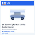 FOFUS Scan — 3D Scanning for Car and Bike Customization in Kerala